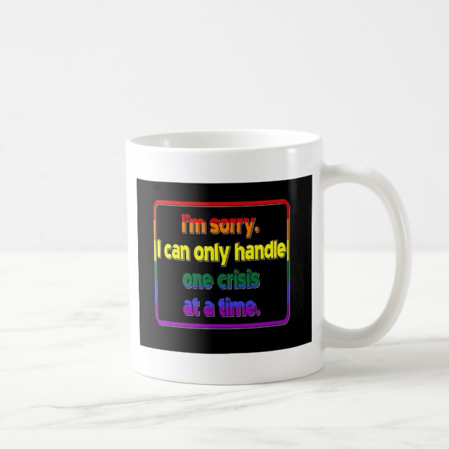 Mug Une crise à la fois (Droite)