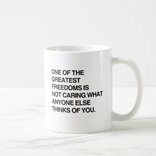 MUG UNE DES PLUS GRANDES LIBERTÉS EST DE NE PAS SE SOU