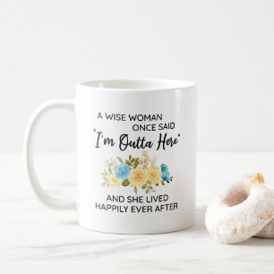 Mug Une femme sage a dit une fois que je suis parti à