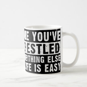 Mug Une Fois Que Vous Avez Lutté Tout Le Reste De La V