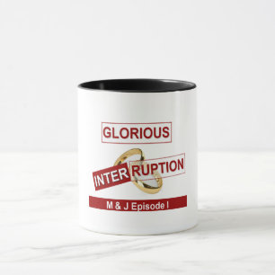 Mug Une interruption glorieuse : un début doré