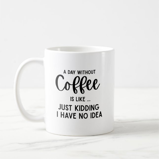 Mug Une journée sans café, café drôle (Gauche)