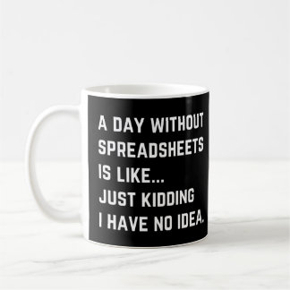 Mug Une journée sans feuilles de calcul, drôle de comp