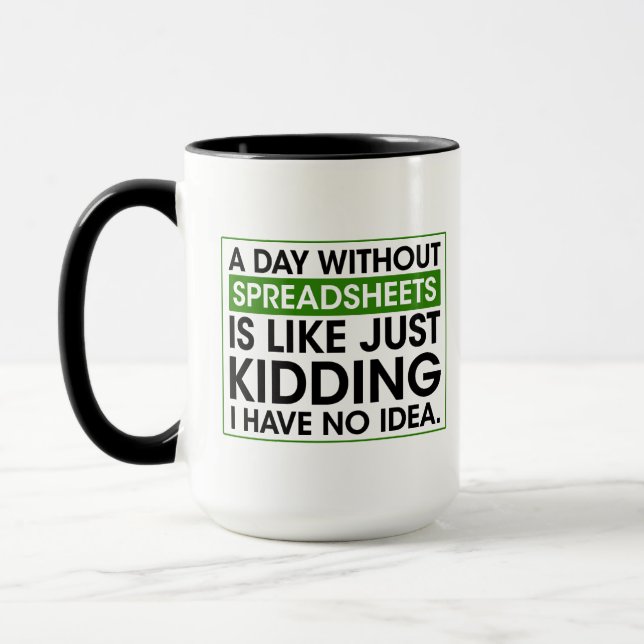 Mug Une journée sans feuilles de calcul est comme une  (Gauche)