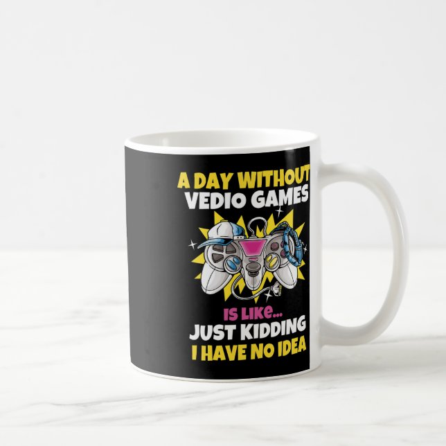 Mug Une Journée Sans Jeux Vidéo Est Comme Un Jeu Vidéo (Droite)