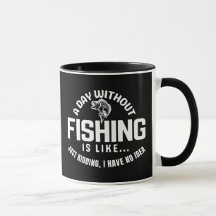 Mug une journée sans pêche c'est comme je plaisante j'