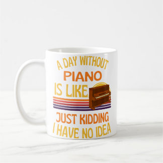 Mug Une journée sans piano Humour piano drôle