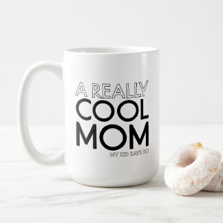Mug Une maman vraiment cool citation drôle
