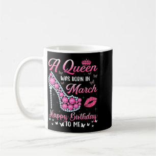 Mug Une Reine Est Née En Mars Joyeux Anniversaire À