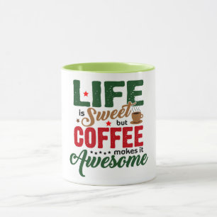 Mug Une vie colorée est douce (humour de café)