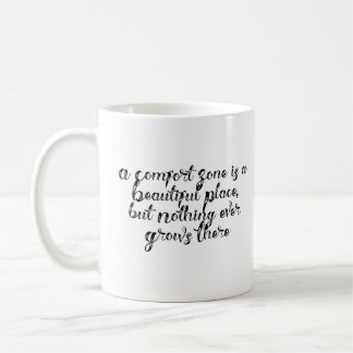 Mug "Une zone de confort est un bel endroit..." Phrase
