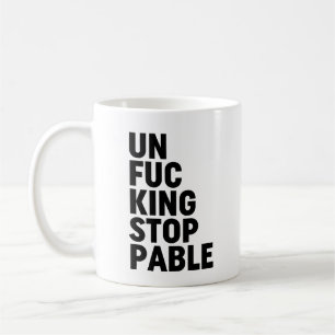 Mug Unfu*kingstoppable