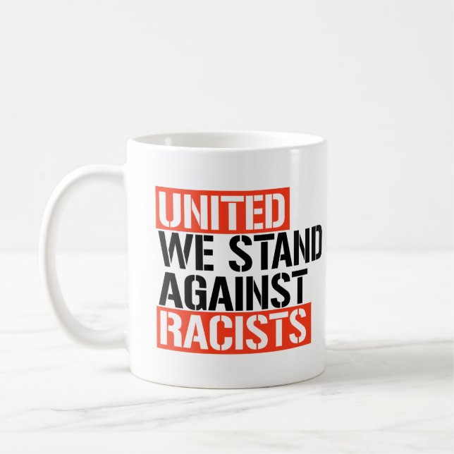 Mug Unis nous sommes contre les racistes (Gauche)