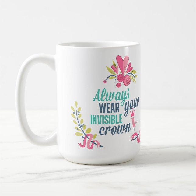 Mug Utilisez toujours votre couronne invisible (Gauche)