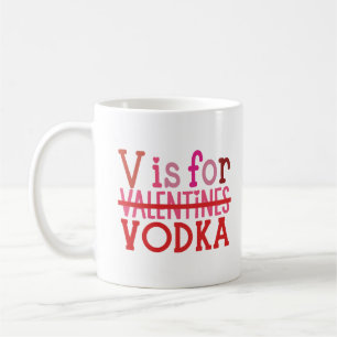 Mug V Est Pour Vodka Funny Valentines Humours Amateurs