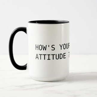 Mug va-t-elle comment votre attitude ?