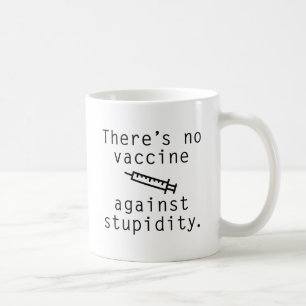 Mug Vaccin Contre La Stupidité
