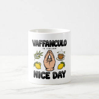 Mug Vaffanculo est l'italien pour Passez une bonne jou