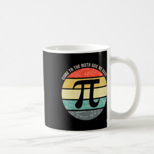 Mug Venez Au Côté Math Nous Avons Pi Enseignant Geek N