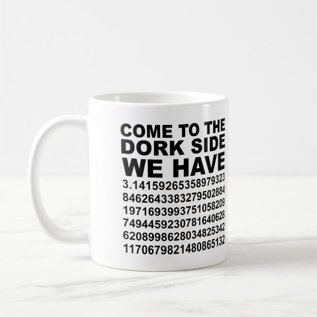 Mug Venez Du Côté Obscur Des Geeks Nous Avons Pi 3.14  (Gauche)