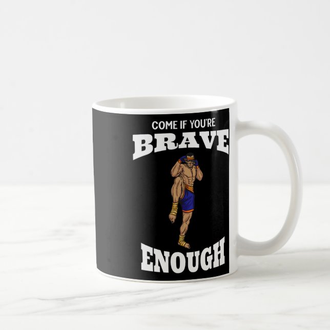 Mug Venez si vous êtes assez courageux Muay Thai Kickb (Droite)