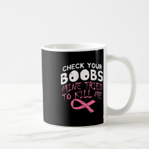 Mug Vérifiez Votre Mine De Poitrine A Essayé De Me Tue
