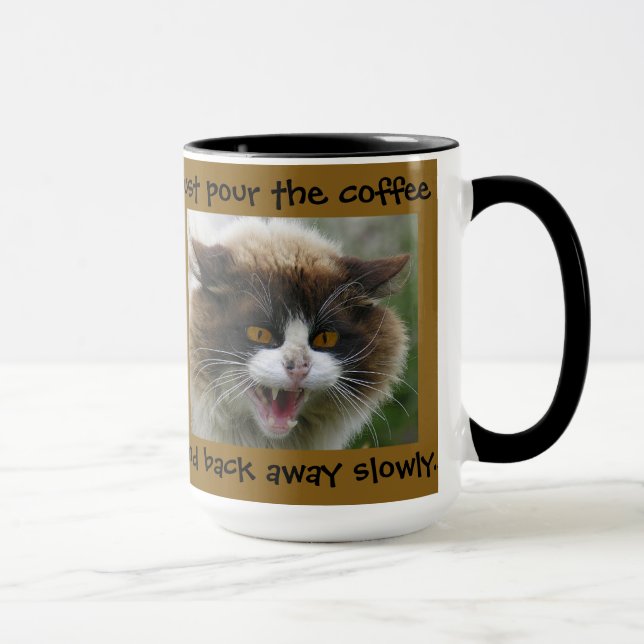 Mug Versez juste le café et le dos loin lentement… (Droite)