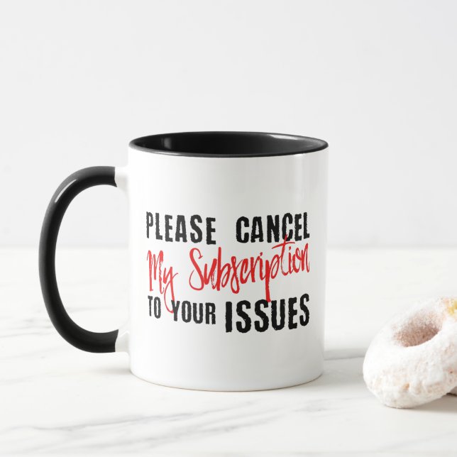 Mug Veuillez annuler mon abonnement à vos problèmes (Avec donut)