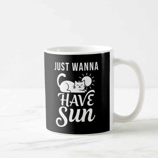 Mug Veut Juste Avoir du Soleil avec le Chat - Joli Cha (Droite)