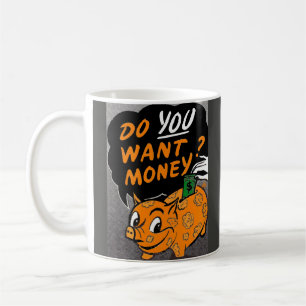 Mug Veux-Tu De L'Argent ?