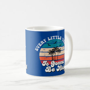 Mug Vibes Positives Seulement : Tout Va Aller Pour le 