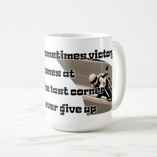 Mug Victoire au Dernier Coin, N'abandonnez jamais la t (Devant droit)