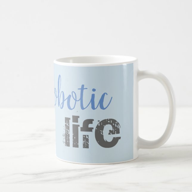 Mug vie robotique (Droite)