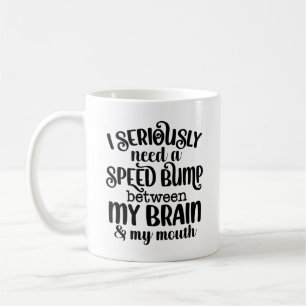 Mug Vitesse de bosse entre le cerveau et la bouche Vot