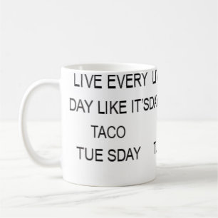 Mug Vivez Chaque Jour Comme Si C'Était Mardi Taco Drôl