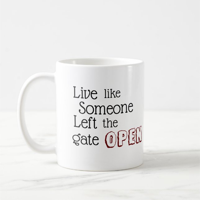 Mug "Vivez comme si quelqu'un avait laissé la porte ou (Gauche)