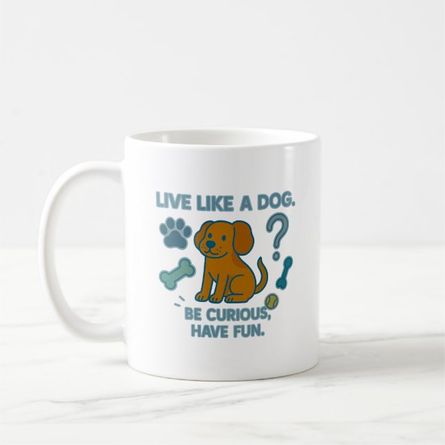 Mug Vivez comme un chien Soyez curieux, amusez-vous (Gauche)