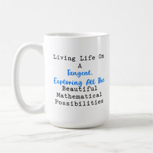 Mug Vivre la vie sur une tangente Possibilités mathéma
