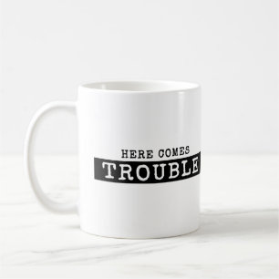Mug VOICI VENIR le T-shirt de PROBLÈME