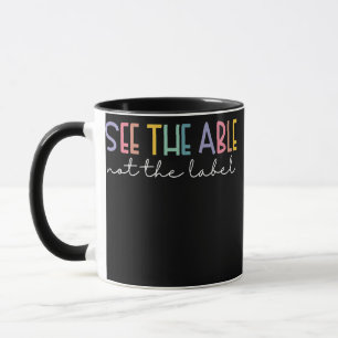 Mug Voir Able Not the Étiquette Cute Special Education