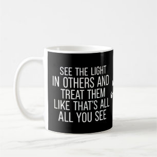 Mug Voir la lumière chez les autres Citation encourage