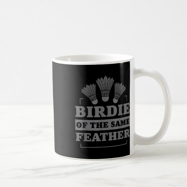 Mug Volant de badminton de la même plume (Droite)