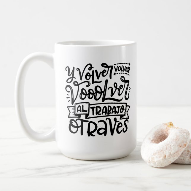 Mug Volver, Volver, Al Trabajo Otraves (Avec donut)