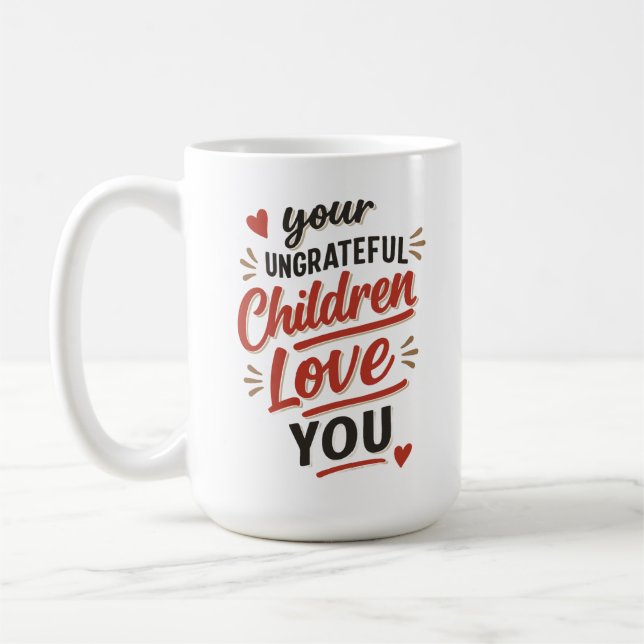 Mug Vos enfants ingrats vous aiment Fête des mères (Gauche)