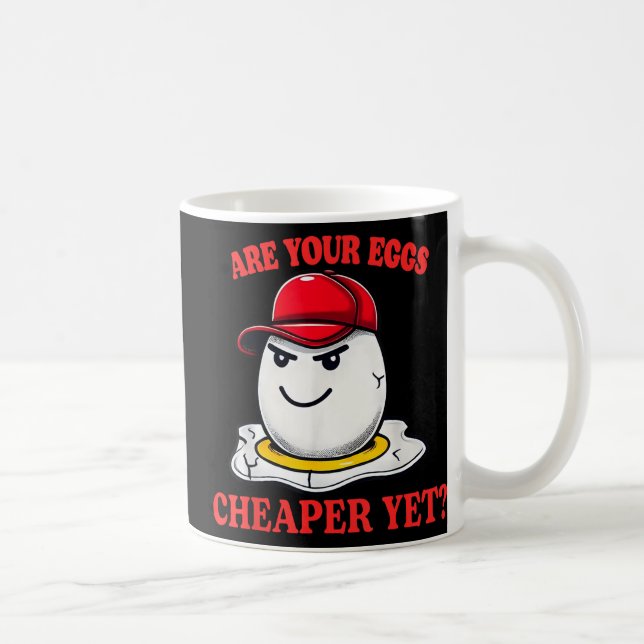 Mug Vos Oeufs Sont-Ils Moins Chers Mais Drôle Citation (Droite)