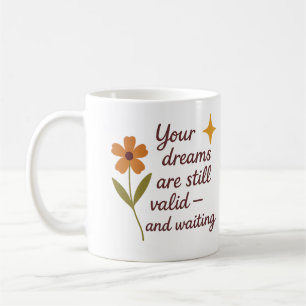 Mug Vos rêves sont toujours valables et attendent - Mu