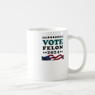 Mug Vote Felon 2024 Condamné Sticker Felon