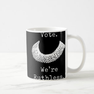 Mug Vote Nous sommes des droits des femmes impitoyable