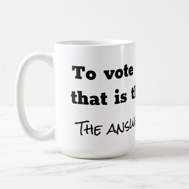 Mug Voter ou ne pas poser de questions et répondre bla (Gauche)
