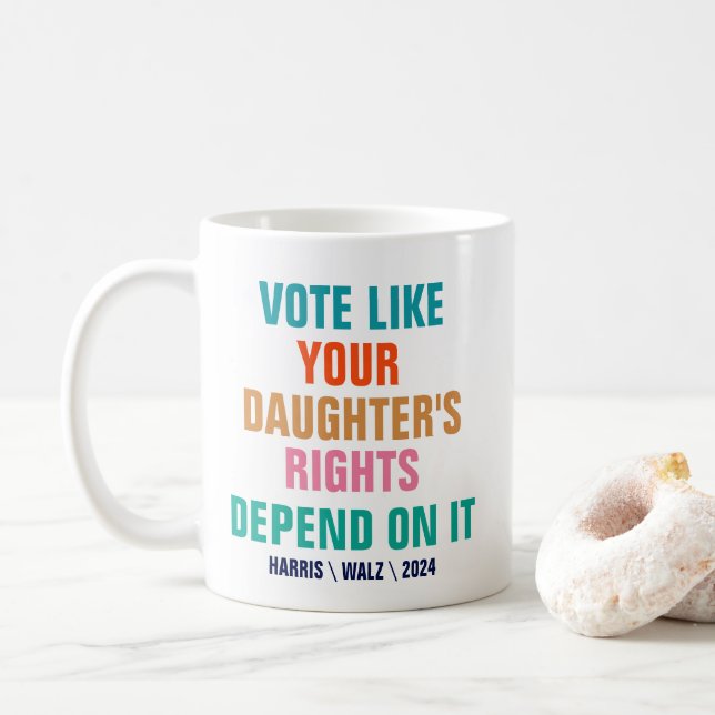 Mug Votez comme les droits de votre fille en dépendent (Avec donut)